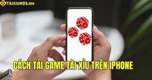 Bật mí cách tải game Tài Xỉu trên iphone nhanh chóng nhất